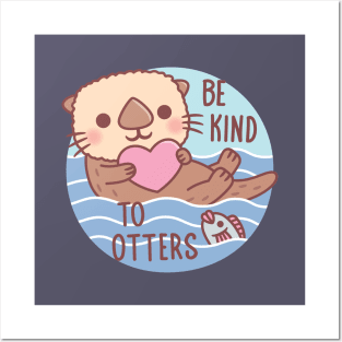 Cute Sea Otter Be Kind To Otters Pun Posters and Art